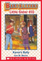 Baby-Sitters Little Sister 31 - Karen's Bully (Baby-Sitters Little Sister #31)