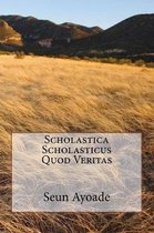 Scholastica Scholasticus Quod Veritas