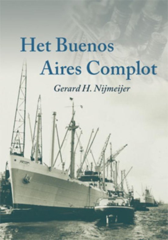 Het Buenos Aires Complot - Gerard H. Nijmeijer | Respetofundacion.org