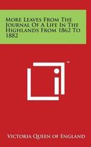 More Leaves from the Journal of a Life in the Highlands from 1862 to 1882