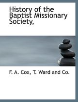 History of the Baptist Missionary Society,