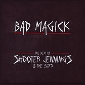 Bad Magick: The Best of Shooter Jennings and the 357's
