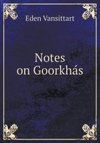 Notes on Goorkhás
