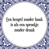 Tegeltje met Spreuk (Tegeltjeswijsheid): Een hengel zonder haak is als een sprookje zonder draak + Kado verpakking & Plakhanger