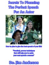 Secrets To Planning The Perfect Speech For An Actor: How To Plan To Give The Best Speech Of Your Life!