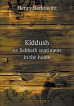 Kiddush or, Sabbath sentiment in the home