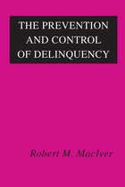 The Prevention and Control of Delinquency