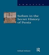 Sufism in the Secret History of Persia