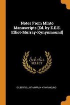 Notes from Minto Manuscripts [ed. by E.E.E. Elliot-Murray-Kynynmound]