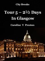 City Breaks 5 - City Breaks: Tour 5 - 2½ Days In Glasgow