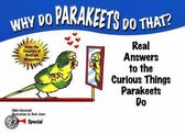 Why Do Parakeets Do That?