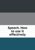 Speech. How to use it effectively