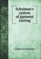 Schulman's system of garment cutting