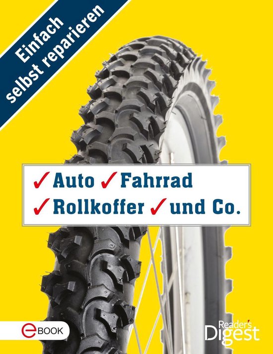 Einfach selbst reparieren - Einfach selbst reparieren - Auto, Fahrrad, Rollkoffer und Co.