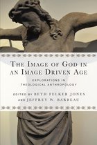 Wheaton Theology Conference Series - The Image of God in an Image Driven Age