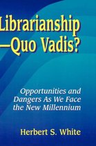 Librarianship--Quo Vadis