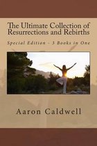 The Ultimate Collection of Resurrections and Rebirths - Special Edition - 3 Books in One