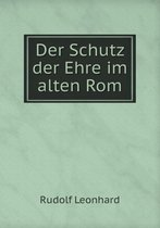 Der Schutz der Ehre im alten Rom