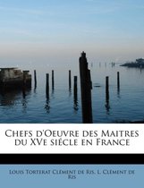 Chefs D'Oeuvre Des Maitres Du Xve Si Cle En France
