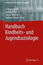 Springer Reference Sozialwissenschaften - Handbuch Kindheits- und Jugendsoziologie