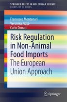 SpringerBriefs in Molecular Science - Risk Regulation in Non-Animal Food Imports
