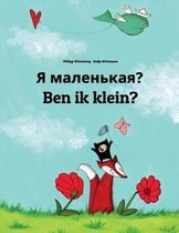 YA Malen'kaya? Ben Ik Klein?