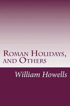 Roman Holidays, and Others