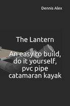 The Lantern - An Easy to Build, Do It Yourself, PVC Pipe Catamaran Kayak