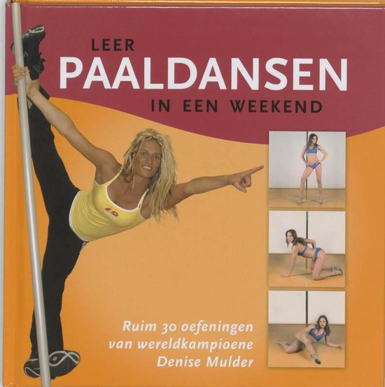 Cover van het boek 'Leer paaldansen in een weekend' van B. Dijkstra en D. Mulder