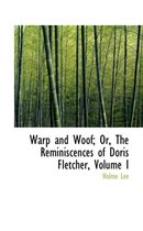Warp and Woof; Or, the Reminiscences of Doris Fletcher, Volume I