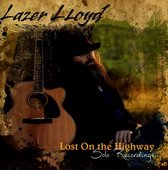 Lazer Lloyd - Lost On The Highway, Solo Recordings (CD)