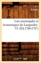 Sciences Sociales- Loix Municipales Et �conomiques Du Languedoc. T1 (�d.1780-1787)