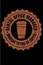 Dental Office Manager Brought to You by Coffee
