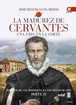 La madurez de Cervantes/ Cervantes Maturity