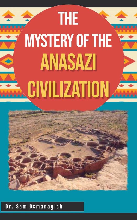 The Mystery of the Anasazi Civilization - cover