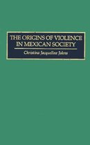 The Origins of Violence in Mexican Society