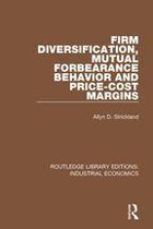 Routledge Library Editions: Industrial Economics - Firm Diversification, Mutual Forbearance Behavior and Price-Cost Margins