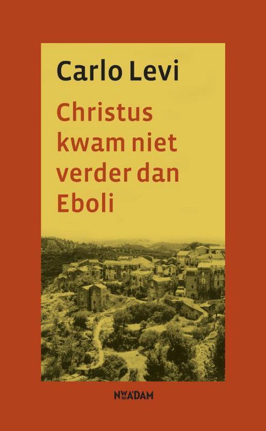 Christus kwam niet verder dan Eboli - Carlo Levi | Northernlights300.org