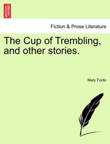 The Cup of Trembling, and Other Stories.