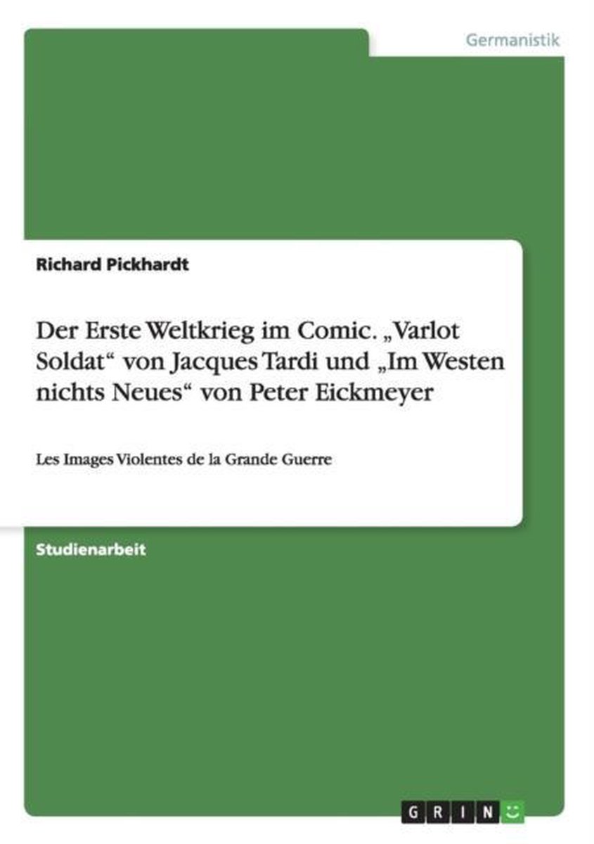 Der Erste Weltkrieg im Comic.  Varlot Soldat von Jacques Tardi und  Im Westen nichts Neues von Peter Eickmeyer - Richard Pickhardt