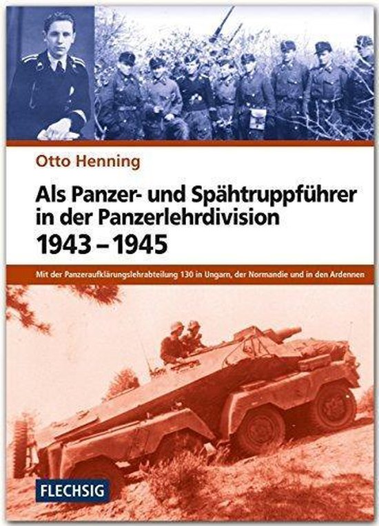 Als Panzer- und Spähtruppführer in der Panzer-Lehr-Division 1943-1945