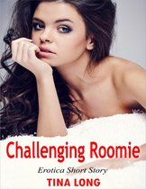 Challenging Roomie: Erotica Short Story
