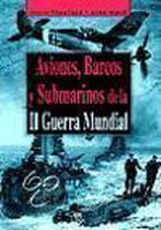 Aviones, barcos y submarinos de la II guerra mundial/ Military Hardware of World War II/ Submarines of World War II