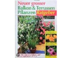 Neuer Grosser Balkon- Und Terrassenpflanzen-Ratgeber