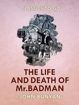 Classics To Go - The Life and Death of Mr. Badman