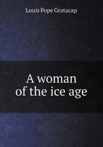 A Woman of the Ice Age