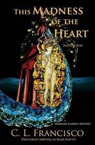 This Madness of the Heart