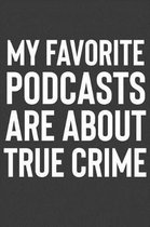 My Favorite Podcasts Are About True Crime