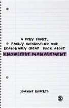 Very Short, Fairly Interesting & Cheap Books - A Very Short, Fairly Interesting and Reasonably Cheap Book About Knowledge Management