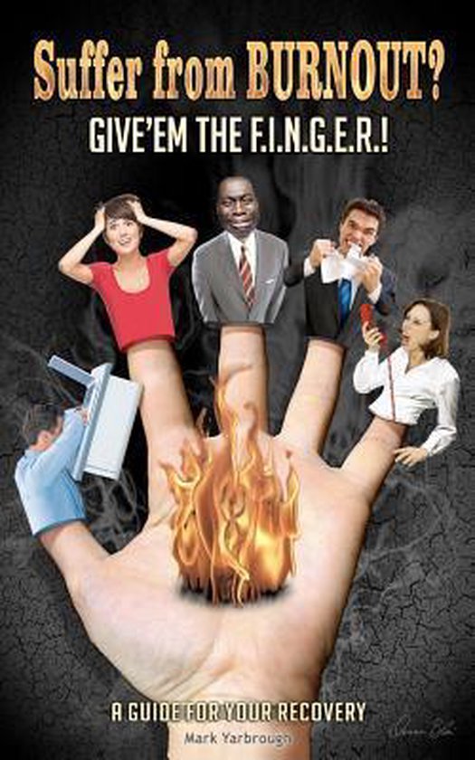 Suffer from BURNOUT? Give'em the F.I.N.G.E.R.! - cover